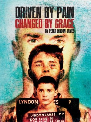 cover image of Driven by Pain, Changed by Grace